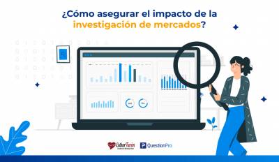 Cómo asegurar el impacto de la investigación de mercados en tu negocio