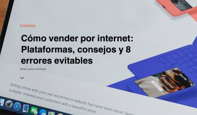 Cómo vender por internet: Plataformas, consejos y 8 errores evitables