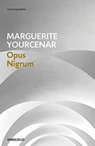 Opus Nigrum, de Marguerite Yourcenar