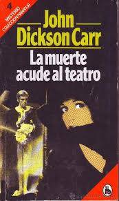 La muerte acude al teatro, de John Dickson Carr