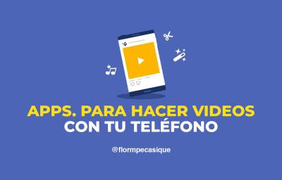 Aplicaciones para hacer videos gratis y sin marca de agua ¡con tu teléfono!