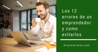Los 12 errores de un emprendedor y como puedes evitarlos