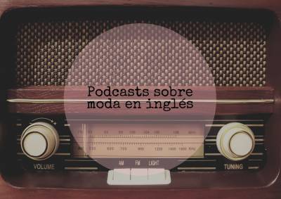 Podcasts sobre moda en inglés