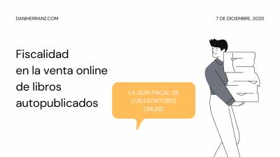 Fiscalidad en la venta online de libros autopublicados | Dani Herranz