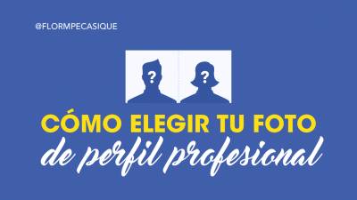 Cómo elegir foto de perfil profesional para redes sociales