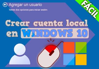 Cómo crear una CUENTA LOCAL en Windows 10 facilmente