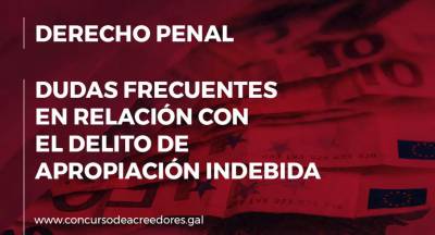 Dudas frecuentes en relación con el delito de apropiación indebida
