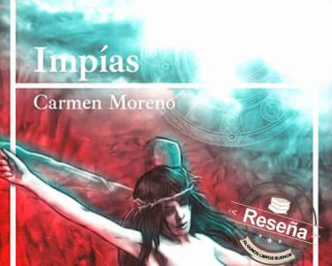 Reseña: Impías de Carmen Moreno