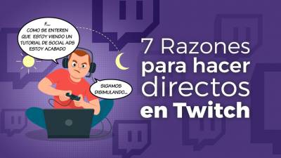 7 Razones para Hacer Directos en Twitch y Petarlo