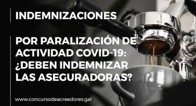Indemnización por paralización de actividad covid-19: ¿Deben indemnizar las aseguradoras?