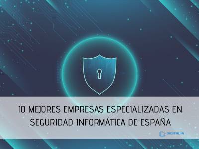 10 Mejores Empresas Especializadas En Seguridad Informática De España