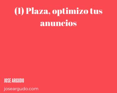 (1) Plaza, optimizo tus anuncios