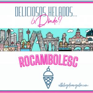 ¿Quieres un rico helado en Madrid? Te recomiendo Rocambolesc