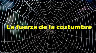 La Fuerza de la Costumbre