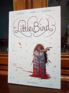 Cómic del mes: Abril - Little Bird de Van Poelgeest, Bertram y Hollingsworth