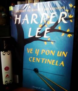 Reseña: Matar a un Ruiseñor 2 - Ve y pon un centinela de Harper Lee