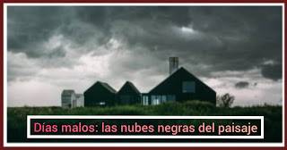 Los días malos: las nubes grises del paisaje
