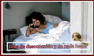 Días de desconexión y de hacer nada
