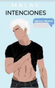Entrevista a Sabrina Micaela, autora de Malas Intenciones