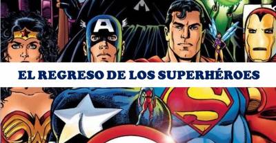El cómic en sus orígenes - El regreso de los superhéroes