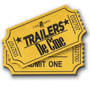 Trailers de Cine y Series: Lo que está por llegar
