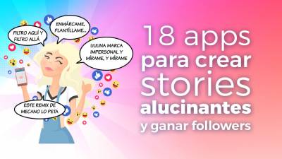 18 Mejores Apps para Crear Stories y Ganar Followers