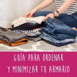 Guía para ordenar y minimizar tu armario