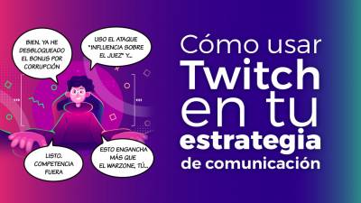 Qué es Twitch y Cómo Usarlo en Nuestro Plan de Comunicación