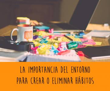 La importancia del entorno a la hora de crear hábitos