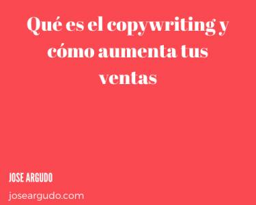 Qué es el copywriting y cómo aumenta tus ventas