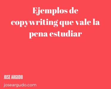Ejemplos de copywriting que vale la pena estudiar