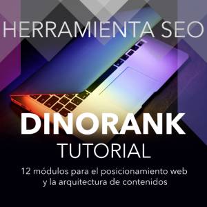 Tutorial DinoRank: herramienta para el posicionamiento y arquitectura web