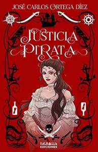 Reseña - 'Justicia Pirata' de Jose Carlos Ortega Díez