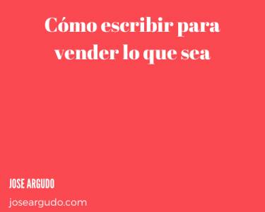 Cómo escribir para vender lo que sea