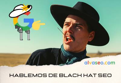 Hablemos de Black Hat SEO