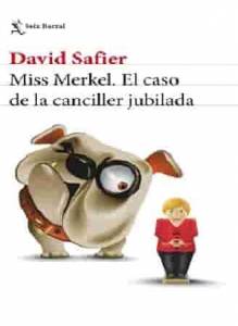 Miss Merkel, el caso de la canciller jubilada, de David Safier