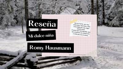 [Reseña] Mi dulce niña.- Romy Hausmann