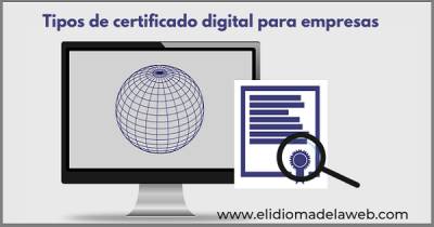 Tipos de certificado digital para empresa