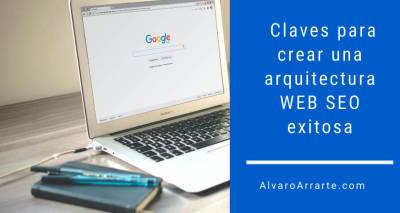 7 claves para crear una arquitectura WEB SEO exitosa