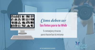 Cómo deben ser las fotos para tu web y 5 consejos para hacerlas tú misma