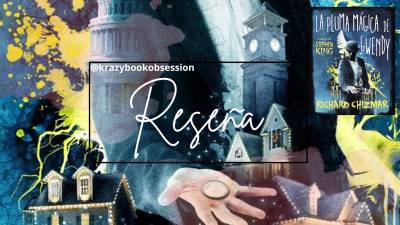 [Reseña] La Pluma Mágica De Gwendy.- Richard Chizmar