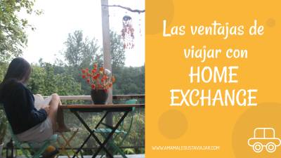 Las ventajas de viajar con HomeExchange