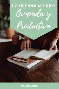 La diferencia entre estar ocupada y ser productiva