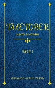 [Reseña] El hábito de escribir. Sobre ‘Taletober (Cuentos de octubre)’ de Fernando Gómez Durán