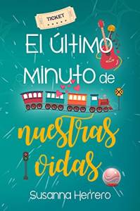 [LC] El momento importa. Sobre ‘El último minuto de nuestras vidas’ de Susanna Herrero