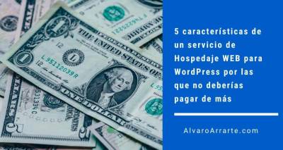 5 características de un servicio de Hospedaje WEB para WordPress por las que no deberías pagar de más