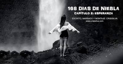 168 Dias De Niebla: Capítulo 2 La Esperanza