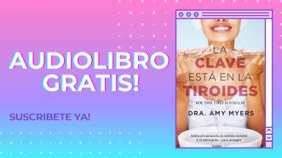 La Clave Está En La Tiroides | Toma el Control de tu Salud | Autor Doctora Amy Myers