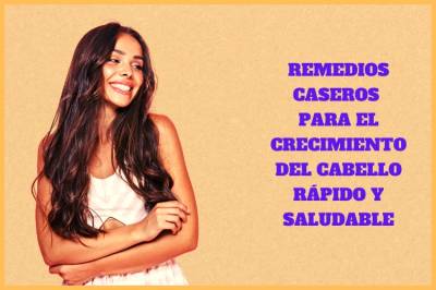 Remedios caseros para el crecimiento del cabello【2022】