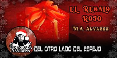 Audiorrelato: El Regalo Rojo | M.A. Álvarez / Del Otro Lado del Espejo